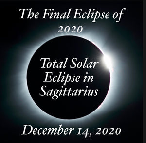 SALE ENDS FRIDAY DECEMBER 4, 2020 AT 11:59PM PST Total Solar Eclipse in Sagittarius December 14, 2020 Reading Special ONLY 20 AVAILABLE!!!